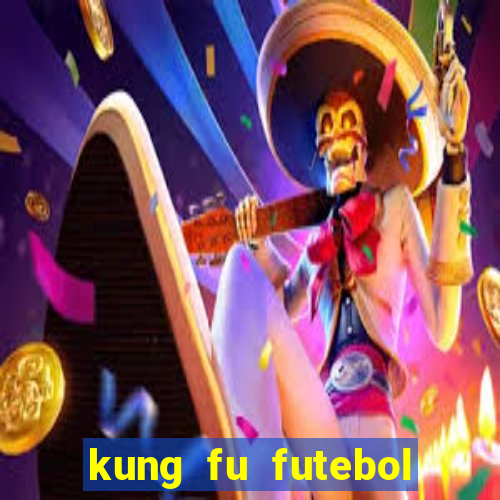 kung fu futebol clube download